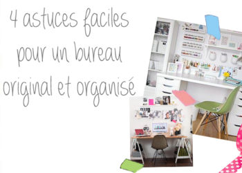 4 astuces pour organiser son bureau, au travail !