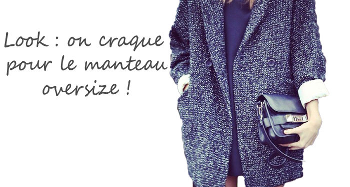 3 astuces pour adopter le manteau oversize… en profitant des soldes !