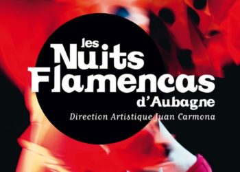 [Agenda] Les Nuits Flamencas d’Aubagne c'est en ce moment !