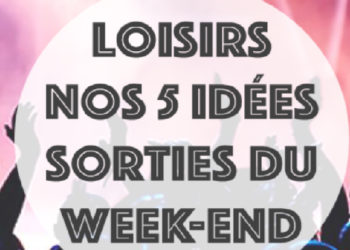 Notre agenda du week-end avec 5 nouvelles idées de sorties !