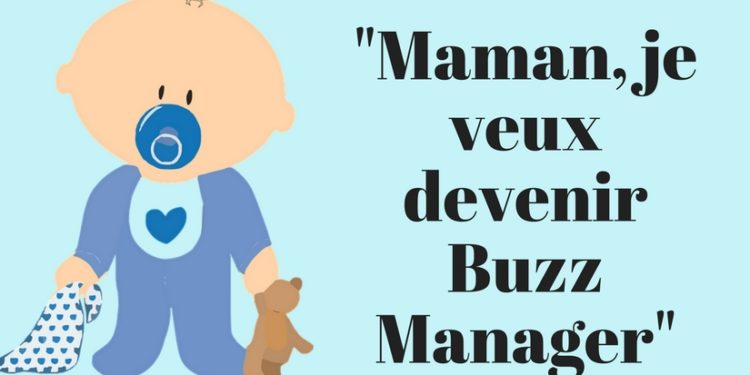 Maman, je veux être Buzz Manager!