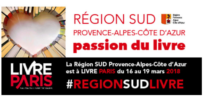 La Région Sud Provence-Alpes-Côte d’Azur au Salon « Livre Paris 2018 »