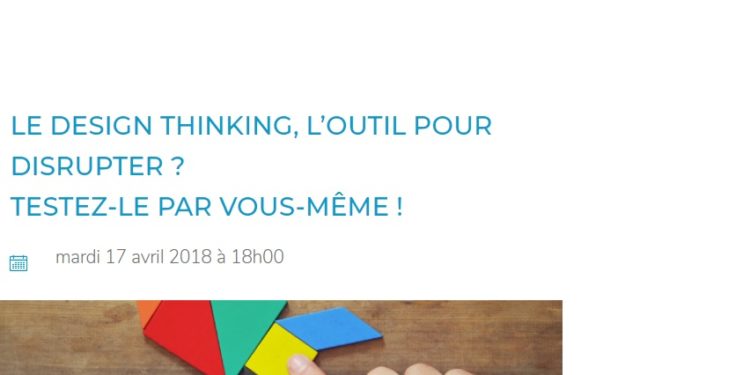Le Design Thinking, outil pour disupter? Un atelier organisé par l’Adetem Aix Marseille