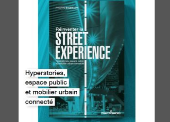 Réinventer la Street Expérience : par Philippe Baudillon, Président de Clear Channel France