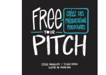 Free your pitch: ou comment libérer son pitch avec méthode