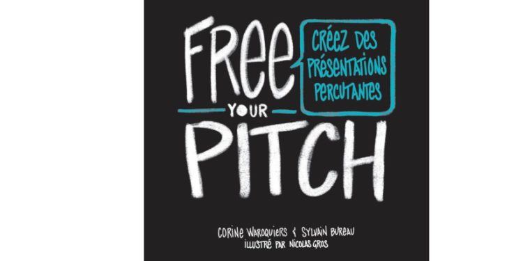 Free your pitch: ou comment libérer son pitch avec méthode