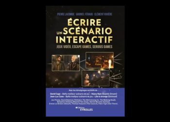 Écrire un scénario interactif Jeux vidéo, escape games, serious games