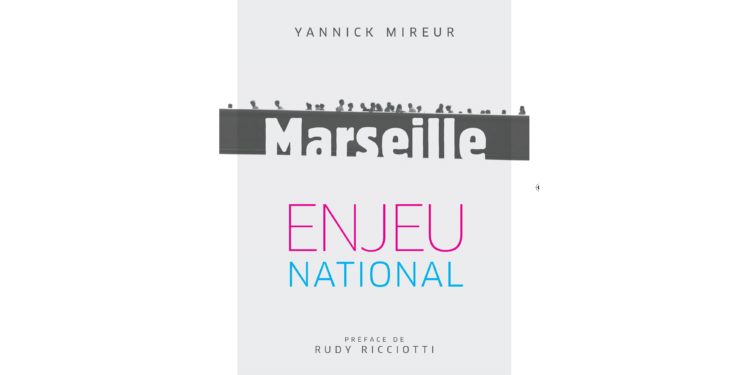 [Essai] Marseille, enjeu national : les pistes pour faire décoller la ville