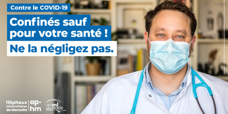 L'AP-HM et les médecins de la région lance une campagne pour inciter le public à ne pas négliger leur santé pendant le confinement (Crédit DR)