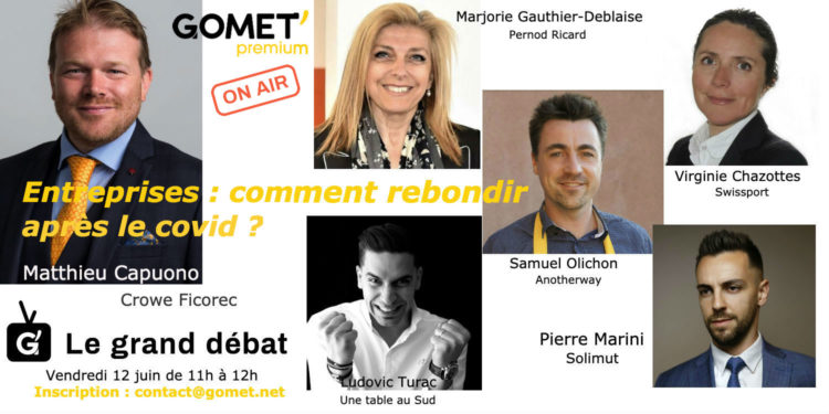 [Gomet’ Live] Le Grand Débat : Entreprises, comment rebondir après le covid ?
