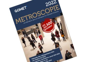 Métroscopie 2022 : le nouveau guide de Gomet&rsquo; pour les décideurs d&rsquo;Aix Marseille Provence