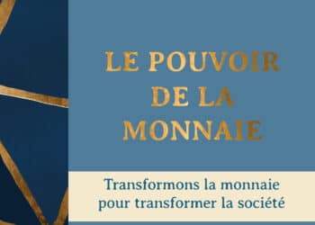 [Livres] Le Pouvoir de la monnaie : comment changer le système monétaire pour bifurquer ?