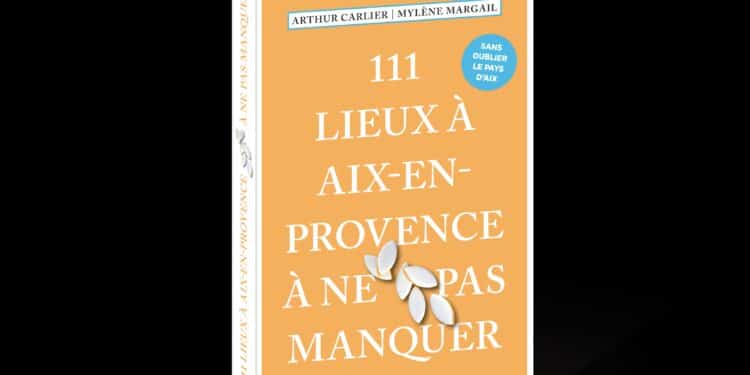 [Édition] 111 lieux aixois à (re)découvrir, entre passé et présent