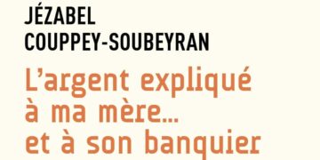 L&rsquo;argent expliqué à ma mère… et à son banquier, par Jézabel Couppey-Soubeyran