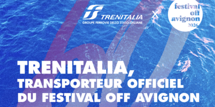 Communication : Trenitalia s&rsquo;ancre à Avignon avec le festival Off